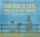 Sun Is Late & So Is The Farmer
