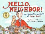 Hello Neighbor The Kind & Caring World of Mister Rogers