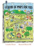 A Book of Maps for You