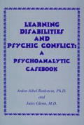 Learning Disabilities & Psychic Conflicts A Psychoanalytic Casebook