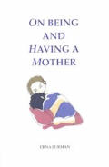 On Being & Having A Mother