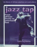Jazz Tap: From African Drums to American Feet