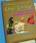 Cha-Ching!: A Girl's Guide to Spending and Saving