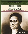 Crispus Attucks: Hero of the Boston Massacre (Famous People in American History)
