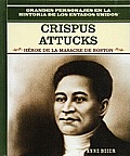 Crispus Attucks: H?roe de la Masacre de Boston (Hero of the Boston Massacre)