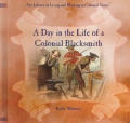 A Day in the Life of a Colonial Blacksmith (Library of Living and Working in Colonial Times)