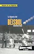 La Historia del B?isbol (the Story of Baseball) = The Story of Baseball