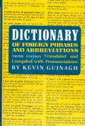 Dictionary Of Foreign Phrases & Abbreviations