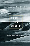 I Asked for Wonder: A Spiritual Anthology