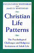 Christian Life Patterns: The Psychological Challenges and Religious Invitations of Adult Life