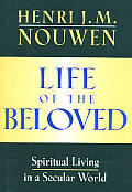 Life of the Beloved Spiritual Living in a Secular World
