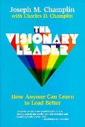 Visionary Leader How Anyone Can Learn To
