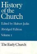 Early Church An Abridgment Of History