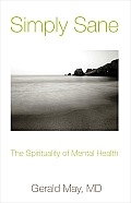 Simply Sane: The Spirituality of Mental Health
