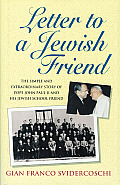 Letter to a Jewish Friend The Simple & Extraordinary Story of Pope John Paul II & His Jewish School Friend