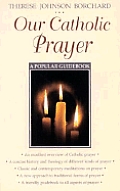 Our Catholic Prayer A Popular Guidebook