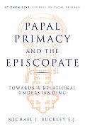 Papal Primacy and the Episcopate: Towards a Relational Understanding