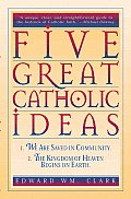 Five Great Catholic Ideas