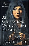All Generations Will Call Me Blessed: Mary at the Millennium