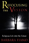 Refocusing the Vision Religious Life Into the Future