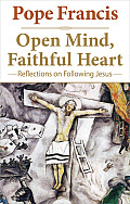 Open Mind Faithful Heart Meditations on Christian Discipleship