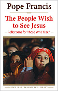 People Wish to See Jesus Reflections for Teachers