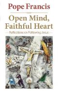 Open Mind Faithful Heart Reflections On Following Jesus
