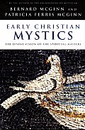 Early Christian Mystics The Divine Vision of the Spiritual Masters