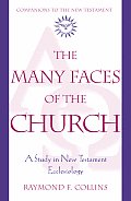 The Many Faces of the Church: A Study in New Testament Ecclesiology