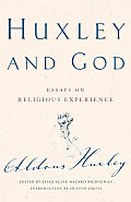 Huxley & God Essays on Religious Experience