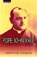 Pope John XXIII A Spiritual Biography