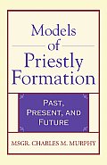 Models of Priestly Formation: Past, Present, and Future