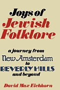 Joys Of Jewish Folklore A Journey From New Amsterdam to Beverly Hills & Beyond