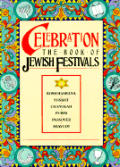 Celebration The Book Of Jewish Festiva L