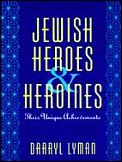 Jewish Heroes & Heroines Their Uniqu