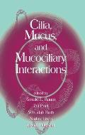 Cilia, Mucus, and Mucociliary Interactions