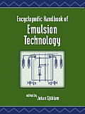 Encyclopedic Handbook of Emulsion Technology