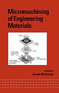 Micromachining of Engineering Materials