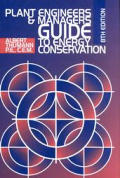 Plant Engineers and Managers Guide to Energy Conservation, Eighth Edition