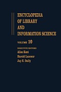 Encyclopedia of Library and Information Science: Volume 10 - Ghana: Libraries in to Hong Kong: Libraries in