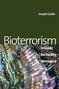 Bioterrorism: A Guide for Facility Managers