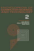 Encyclopedia of Computer Science and Technology, Volume 2: An/Fsq-7 Computer to Bivalent Programming by Implicit Enumeration