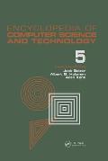 Encyclopedia of Computer Science and Technology, Volume 5: Classical Optimization to Computer Output/Input Microform