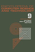 Encyclopedia of Computer Science and Technology, Volume 9: Generative Epistemology of Problem Solving to Laplace and Geometric Transforms