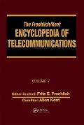 The Froehlich/Kent Encyclopedia of Telecommunications: Volume 7 - Electrical Filters: Fundamentals and System Applications to Federal Communications C