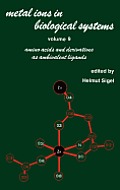 Metal Ions in Biological Systems: Volume 9: Amino Acids and Derivatives as Ambivalent Ligands
