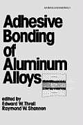Adhesive Bonding of Aluminum Alloys