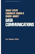 What Every Engineer Should Know about Data Communications