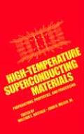 High-Temperature Superconducting Materials: Preparations, Properties, and Processing