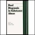 Dual Diagnosis In Substance Abuse